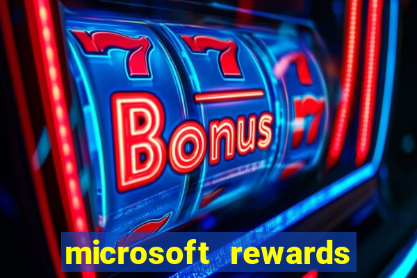 microsoft rewards ganhe recompensas